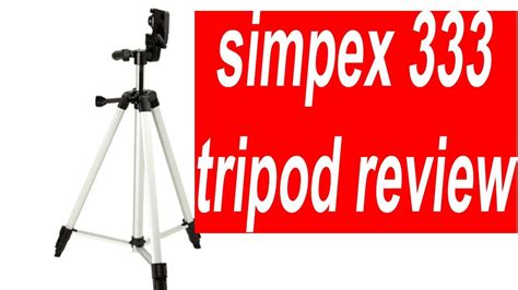 Simpex 333 Tripod Review At Low Price 600 In India YouTube