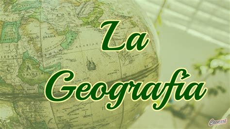 ¿quÉ Es La GeografÍa Concepto E Historia TeorÍa Y Practica