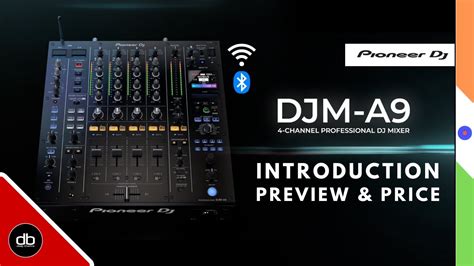 Pioneer DJ DJM A9 Introduction Preview Price The Best DJ Mixer