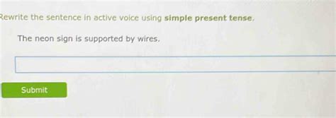 Solved Rewrite The Sentence In Active Voice Using Simple Present Tense