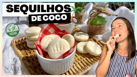 SEQUILHOS DE COCO QUE DERRETE NA BOCA VEGANOS FÁCIL DE FAZER SEM