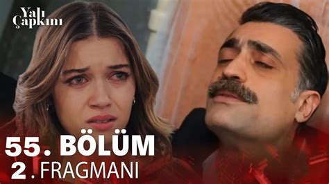 Yalı Çapkını 55 Bölüm 2 Fragman Kazım Ağa nın Kahreden Sonu