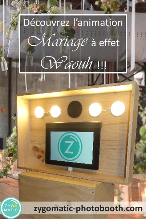 Zygomatic Cest La Location De Photobooth Pour Des Animations Mariage