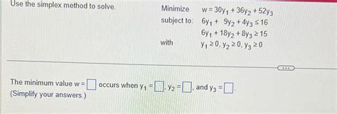 Use The Simplex Method To Solve Minimize Chegg