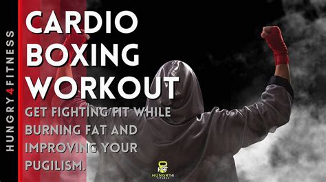 Cardio Boxing Workout Get Fighting Fit Hungry4fitness