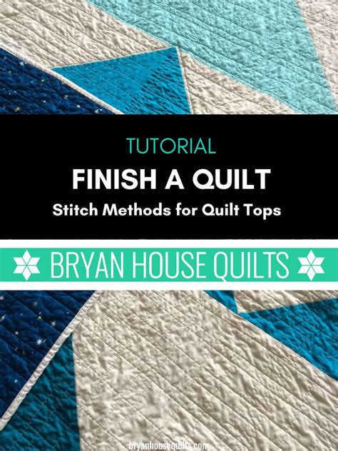 Finish A Quilt Stitch Methods For Quilt Tops Bryan House Quilts In