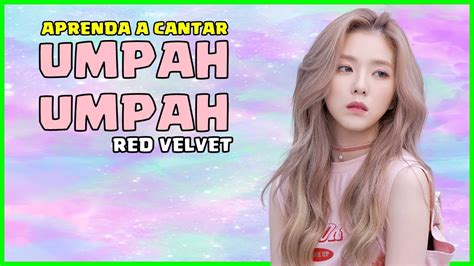 Aprenda A Cantar RED VELVET UMPAH UMPAH Letra Simplificada YouTube