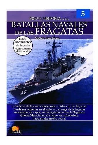 Libro Breve Historia De Las Batallas Navales De Las Fragatas Env O Gratis