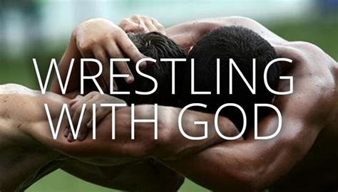 Wrestling With God Part 2 The Bible In Your Hand