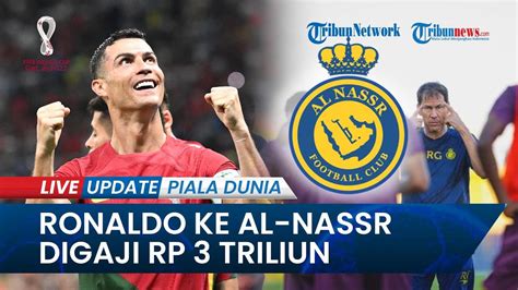 Ronaldo Gabung Al Nassr Seusai Piala Dunia Digaji Rp T Bakal