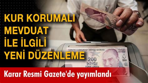 Kur Korumalı Mevduat ile ilgili yeni düzenleme Karar Resmi Gazete de