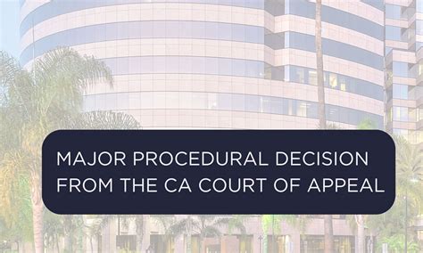 Major Procedural Decision from the CA Court of Appeal - Bober, Peterson & Koby, LLP