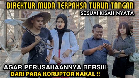 Direktur Muda Terpaksa Turun Tangan Nyamar Jadi Kuli Bangunan Agar Tau