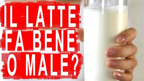 IL LATTE FA BENE O FA MALE YouTube