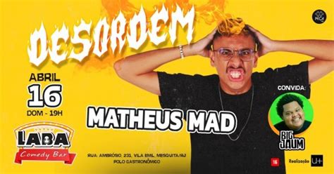 Matheus Mad Desordem Em Mesquita Sympla