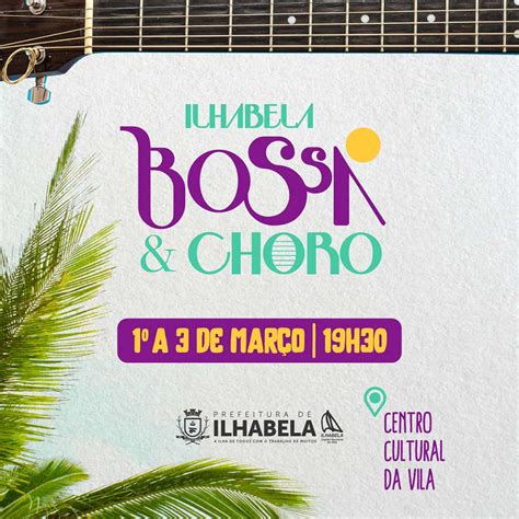 Festival Ilhabela Bossa Choro Confira programação completa