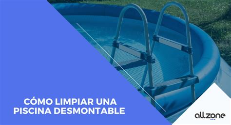 Cómo limpiar una piscina desmontable AllZone