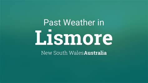 Past Weather in Lismore, New South Wales, Australia — Yesterday or ...