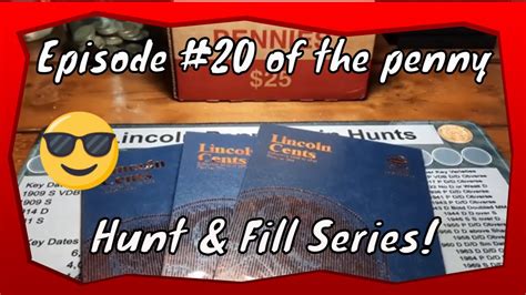 Episodes Of The Penny Hunt And Fill Series Coin Roll Hunting