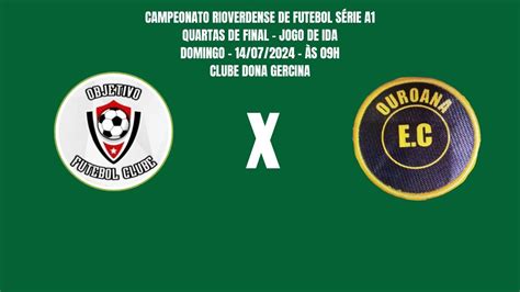 Objetivo F C X Ouroana E C Quartas De Final Jogo De Ida Campeonato