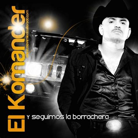 Y Seguimos La Borrachera Album De El Komander Spotify