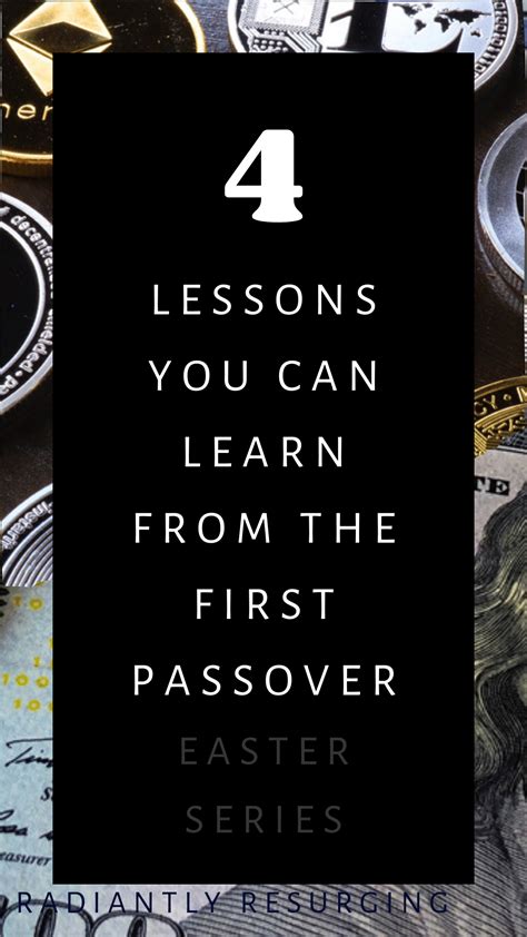 lessons  learn    passover radiantly resurging