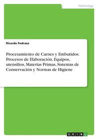 Procesamiento De Carnes Y Embutidos Procesos De Elaboraci N Equipos