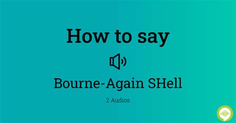 How to pronounce Bourne-Again SHell | HowToPronounce.com