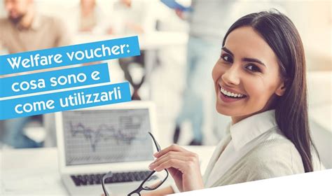 Welfare Aziendale E Voucher Welfare Un Binomio Imprescindibile Per Le