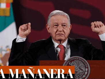 Amlo La Ma Anera De Hoy De Noviembre De El Informador