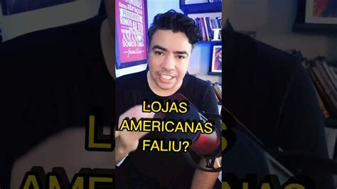 Lojas Americanas Faliu Amer R Bi De D Vida Shorts Youtube