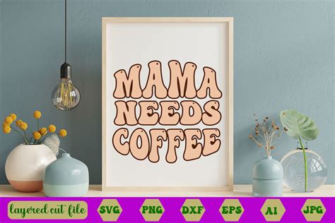 Mama Needs Coffee Retro Graphic by mstsalmaakter580 · Creative Fabrica