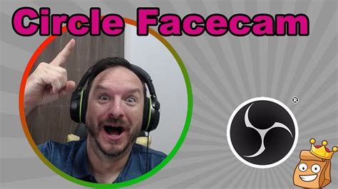 How To Create A Circle Webcam Or Facecam With Animated Border In Obs