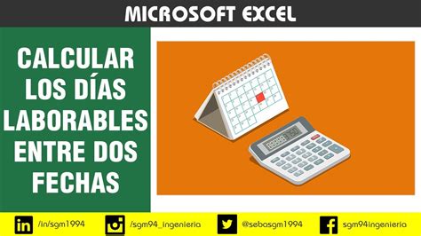 Cómo Calcular Los Días Laborables Entre Dos Fechas En Excel Youtube