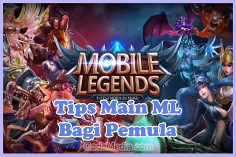 Tips Main Mobile Legends Pemula Agar Cepat Jadi Pro Cademedia