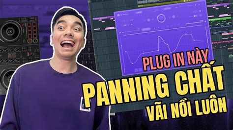 Hướng Dẫn Làm Nhạc 2024 Plugin Panning Chất Vãi Nồi FL Studio VBK