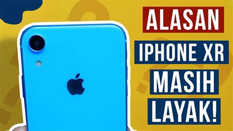 Alasan Iphone Xr Masih Layak Youtube