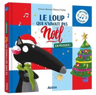 Le Loup Qui N Aimait Pas Noel Lallemand Thuillier Auzou