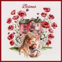 Carte Gros Bisous Maman Et Son B B Maison Coquelicots