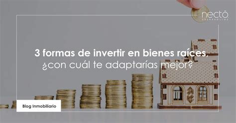 Formas De Invertir En Bienes Ra Ces Con Cu L Te Adaptar As Mejor