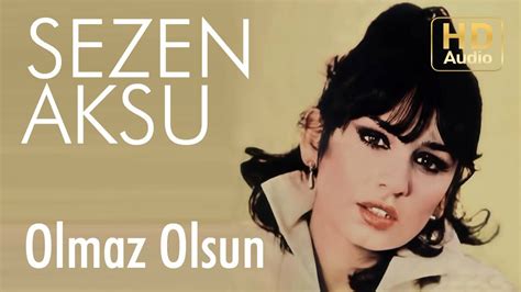 Sezen Aksu Olmaz Olsun Official Audio Youtube