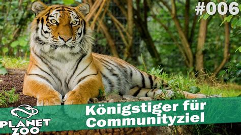 Königstiger für Communityziel 🐘 PLANET ZOO #006 - YouTube