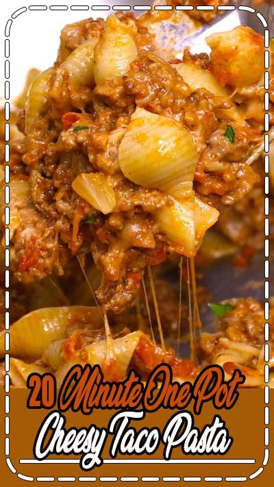 20 MINUTE ONE POT CHEESY TACO PASTA Healthy Living And Lifestyle