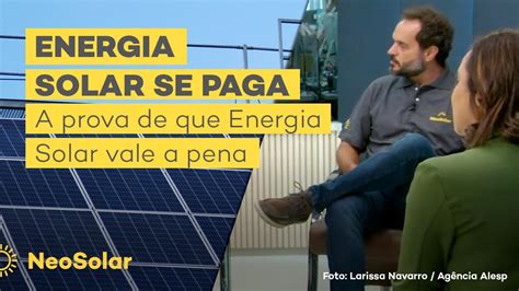 Retorno Financeiro Energia Solar I NeoSolar Na TV Alesp YouTube