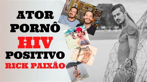 ATOR PORNÔ HIV RICK PAIXÃO Disseram que eu tinha que estar morto e