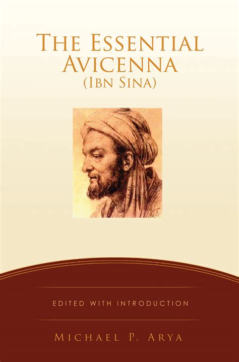 The Essential Avicenna (Ibn Sina): Edited with Introduction MICHAEL P ...