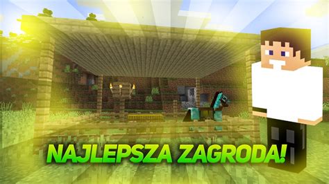 Zbudowa Em Najlepsz Zagrod W Minecraft Youtube