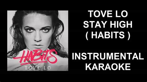 Tove Lo Stay High Habits Karaoke Instrumental Youtube