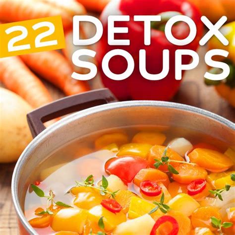 22 Detox Soups to Cleanse and Revitalize Your System | Health Wholeness