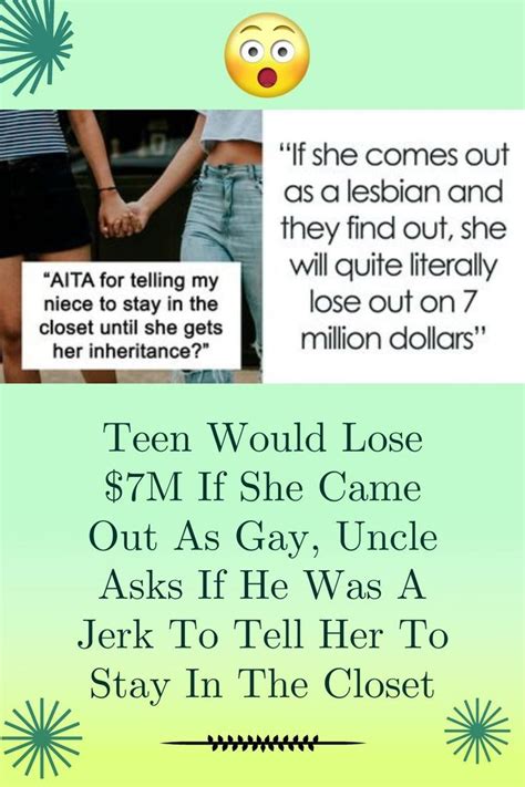 Teen Would Lose M If She Came Out As Gay Uncle Asks If He Was A Jerk